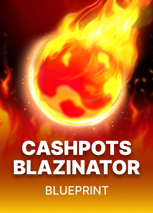 Cashpots Blazinator