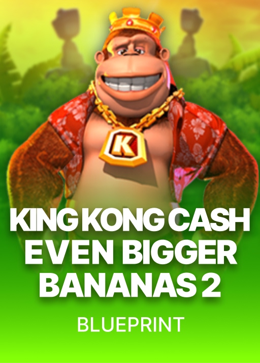 King Kong Cash Even Bigger Bananas 2